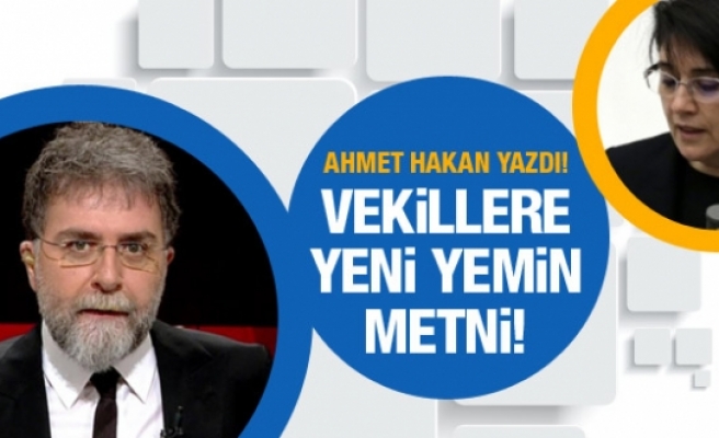 Ahmet Hakan'dan vekiller için alternatif yemin metni!