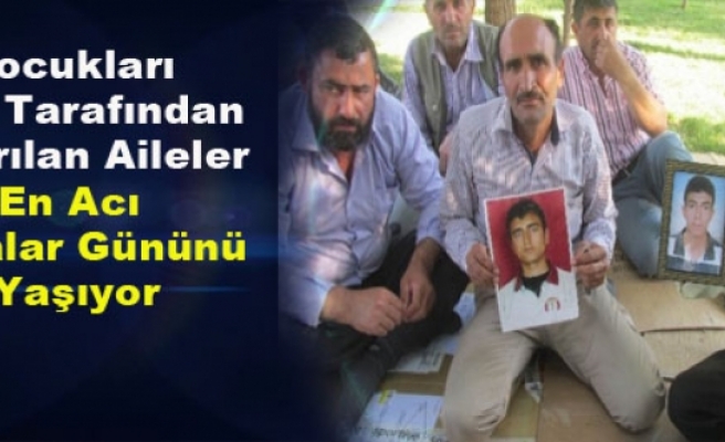 Çocukları PKK Tarafından Kaçırılan Aileler En Acı Babalar Gününü Yaşıyor
