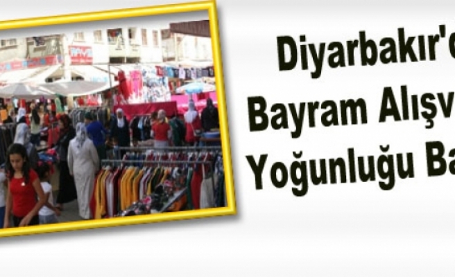 Diyarbakır'da Bayram Alışverişi Yoğunluğu Başladı