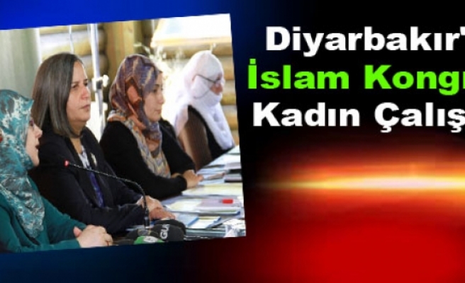 Diyarbakır'da İslam Kongresi Kadın Çalıştayı