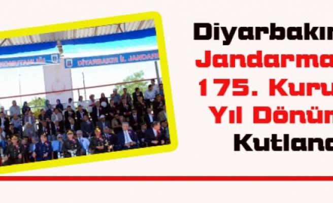 Diyarbakır'da Jandarmanın 175. Kuruluş Yıl Dönümü Kutlandı