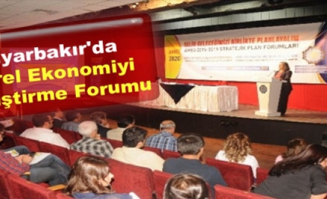 Diyarbakır'da Yerel Ekonomiyi Geliştirme Forumu