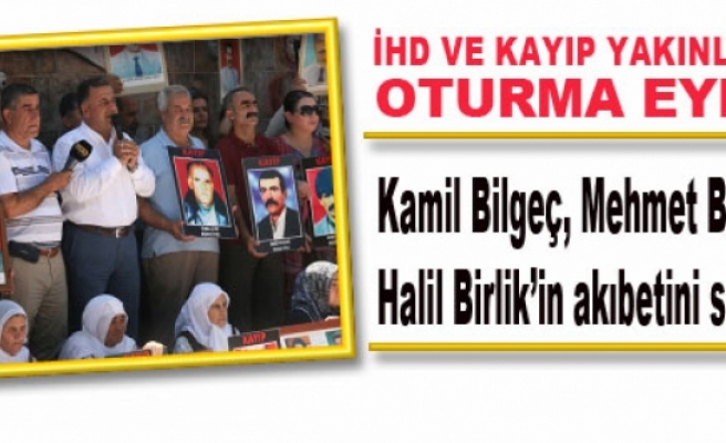 Kayıp yakınları Kamil Bilgeç, Mehmet Bilgeç ve Halil Birlik'in akıbetini sordu