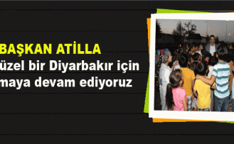 Başkan Atilla: Daha güzel bir Diyarbakır için çalışmaya devam ediyoruz