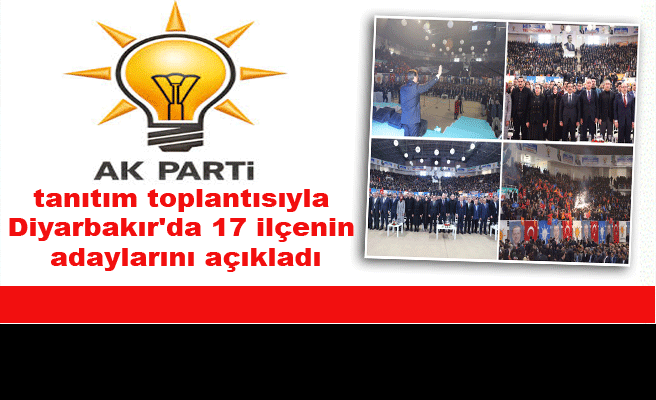 AK Parti, Diyarbakır'da 17 ilçenin adaylarını açıkladı