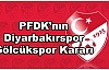 PFDK Diyarbakırspor-Gölcükspor Kararı