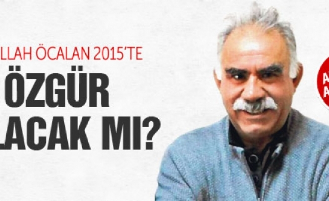 Abdullah Öcalan 2015'te özgür kalacak mı?