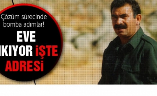 Abdullah Öcalan eve çıkıyor işte adresi