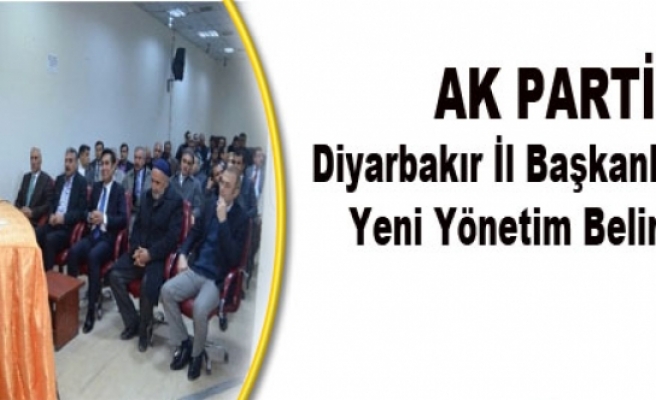 AK Parti Diyarbakır İl Başkanlığı'nda Yeni Yönetim Belirlendi