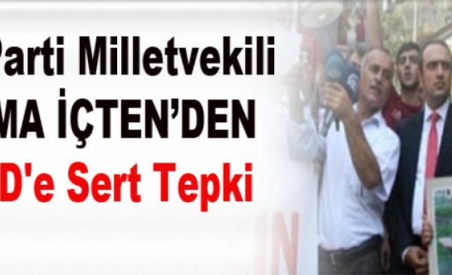 AK Parti Milletvekili Cuma İçten'den İŞİD'e Sert Tepki