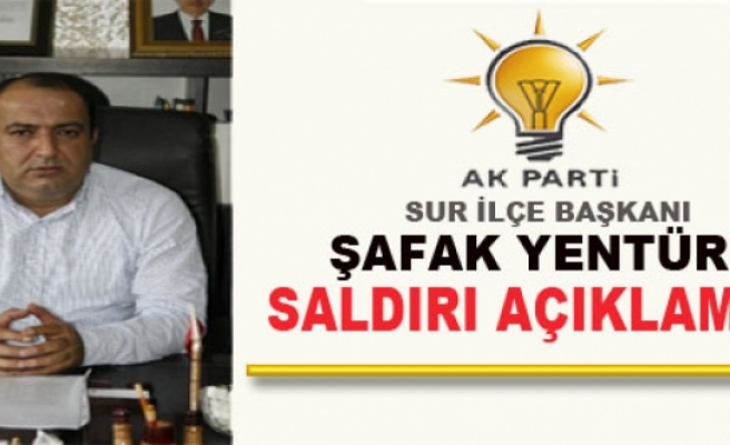 AK Parti Sur İlçe Başkanı Yentürk'ten Saldırı Açıklaması