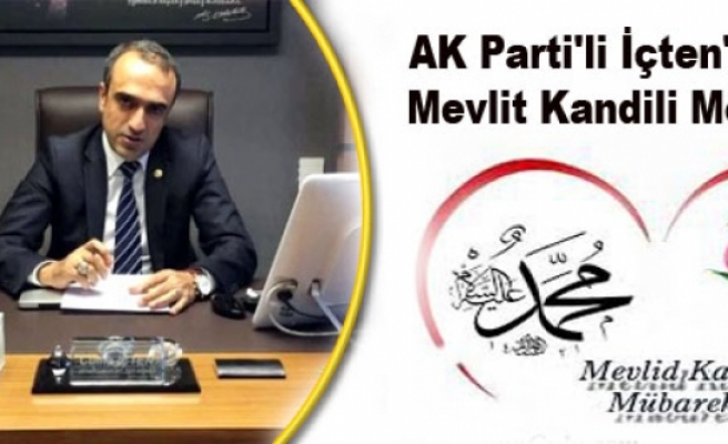 AK Parti'li İçten'den Mevlit Kandili Mesajı