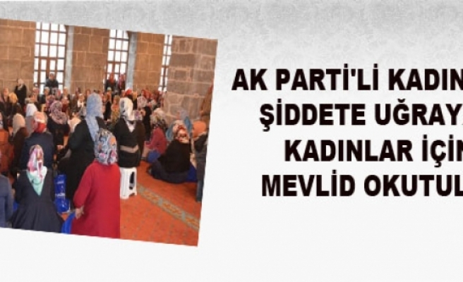 AK Parti'li Kadınlardan Şiddete Uğrayan Kadınlar İçin Mevlit Okuldu