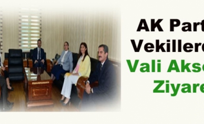 AK Parti'li Vekillerden Vali Aksoy'a Ziyaret