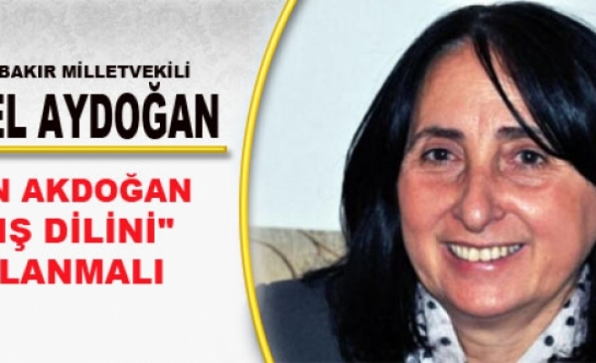 Aydoğan: Akdoğan 'Barış Dili'ni Kullanmalı