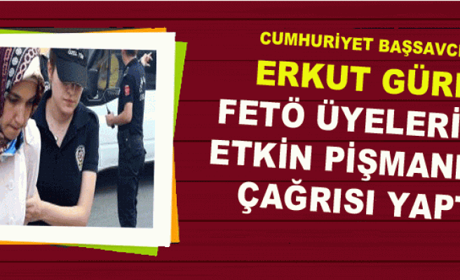 Başsavcı Kamil Erkut Güre, FETÖ Üyelerine Etkin Pişmanlık Çağrısı Yaptı
