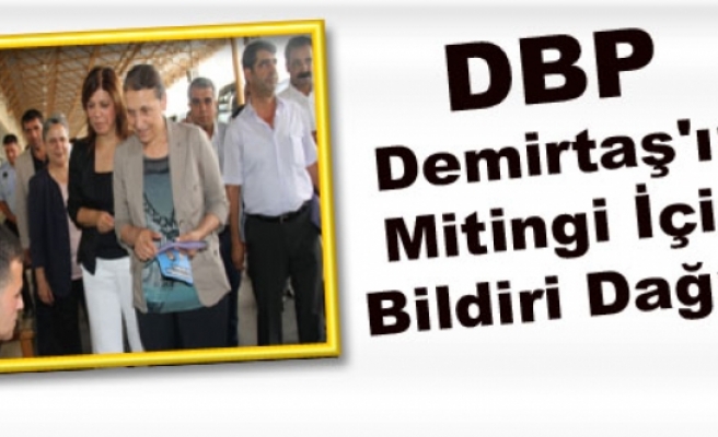 DBP Demirtaş'ın Mitingi İçin Bildiri Dağıttı