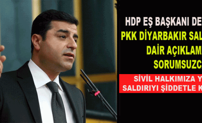 Demirtaş PKK’nın Diyarbakır patlamasına dair açıklamasını ‘sorumsuzca’ buldu