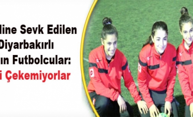 Disipline Sevk Edilen Diyarbakırlı Kadın Futbolcular: Bizi Çekemiyorlar