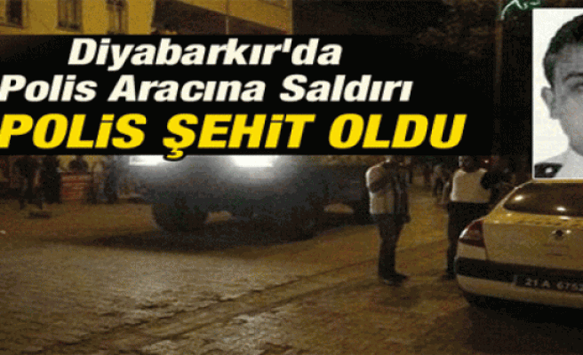 Diyabakır'da Polis Aracına Saldırı: 1 Polis Şehit Oldu