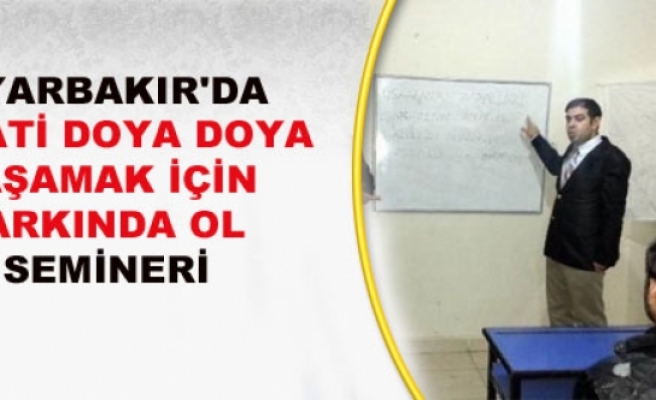 Diyarbakı'da 'Hayati Doya Doya Yaşamak İçin Farkında Ol' Semineri