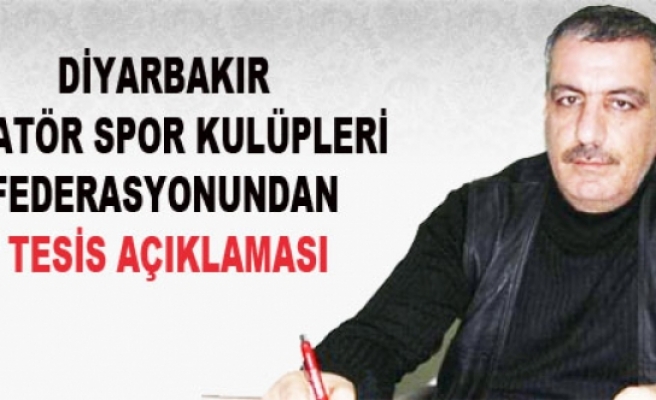 Diyarbakır Amatör Spor Kulüpleri Federasyonu'ndan Tesis Açıklaması