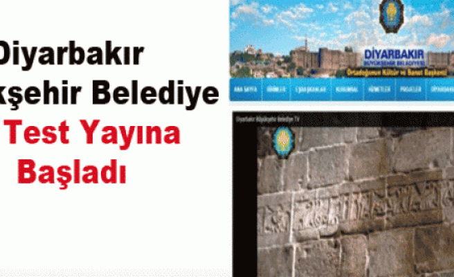 Diyarbakır Büyükşehir Belediye TV Test Yayına Başladı