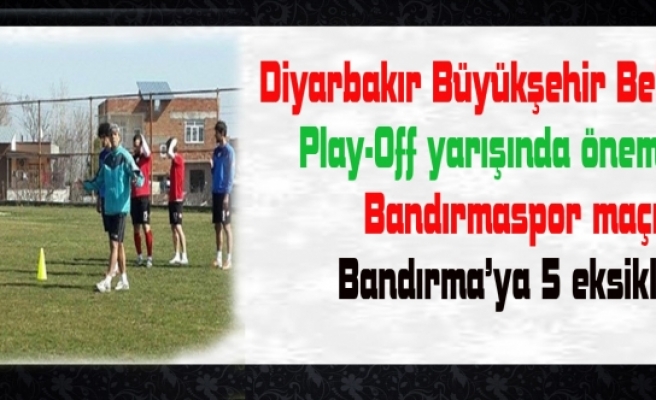 Diyarbakır Büyükşehir Belediyespor Bandırma’ya 5 eksikle gitti.