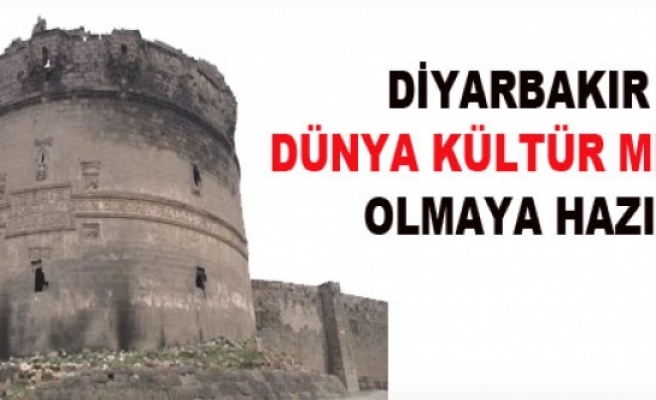 Diyarbakır “Dünya Kültür Mirası“ Olmaya Hazır