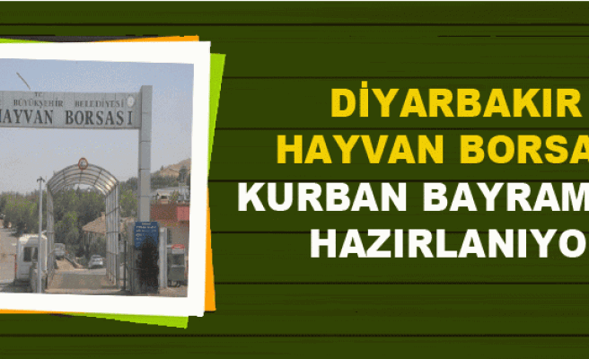 Diyarbakır Hayvan Borsası Kurban Bayramı'na Hazırlanıyor