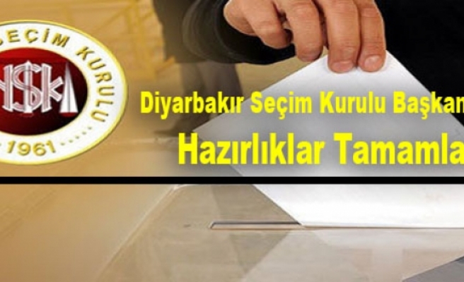 Diyarbakır Seçim Kurulu Başkanlığı'nda Hazırlıklar Tamamlandı