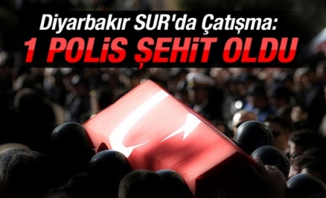 Diyarbakır Sur'da Çatışma: 1 POLİS ŞEHİT