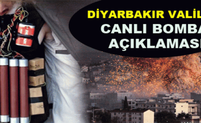 Diyarbakır Valiliği'nden canlı bomba açıklaması!