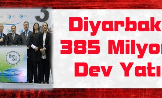 Diyarbakır'a 385 Milyonluk Dev Yatırım