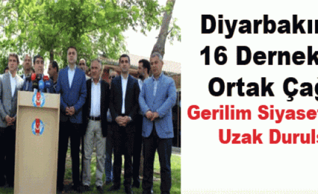 Diyarbakır'da 16 Dernekten Ortak Çağrı: Gerilim Siyasetinden Uzak Durulsun