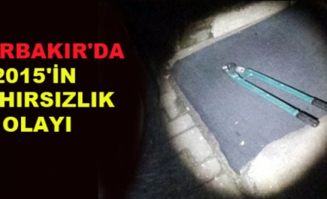 Diyarbakır'da 2015'in İlk Hırsızlık Olayı