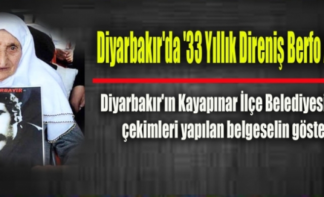 Diyarbakır'da '33 Yıllık Direniş Berfo Ana' Belgeseli