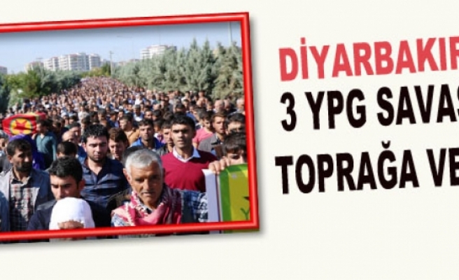 Diyarbakır'da 3 YPG Savaşçısı Toprağa verildi