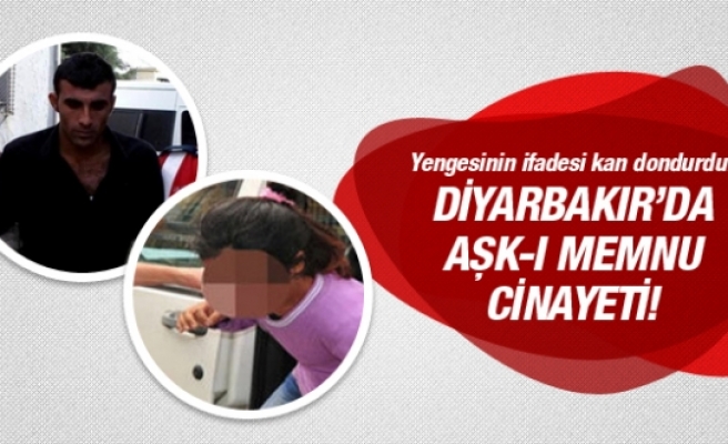 Diyarbakır'da Aşk-ı Memnu cinayeti yengesiyle birlikte...
