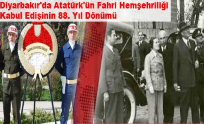 Diyarbakır'da Atatürk'ün Fahri Hemşehriliği Kabul Edişinin 88. Yıl Dönümü