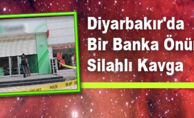 Diyarbakır'da Bir Banka Önünde Silahlı Kavga