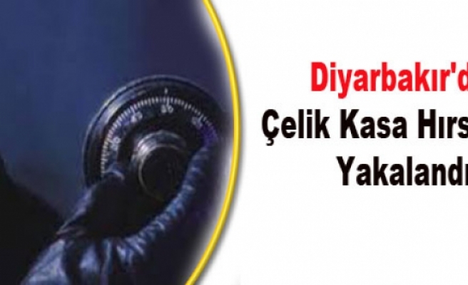 Diyarbakır'da Çelik Kasa Hırsızları Yakalandı