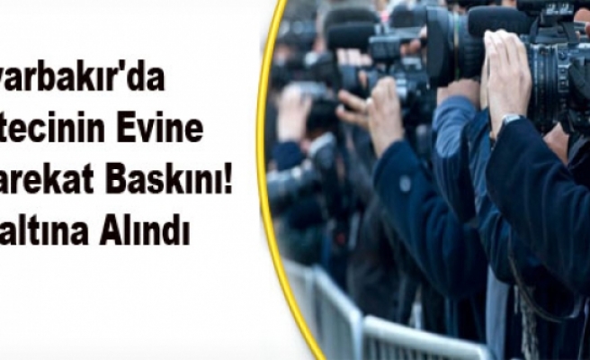 Diyarbakır'da Gazetecinin Evine Özel Harekat Baskını! Gözaltına Alındı