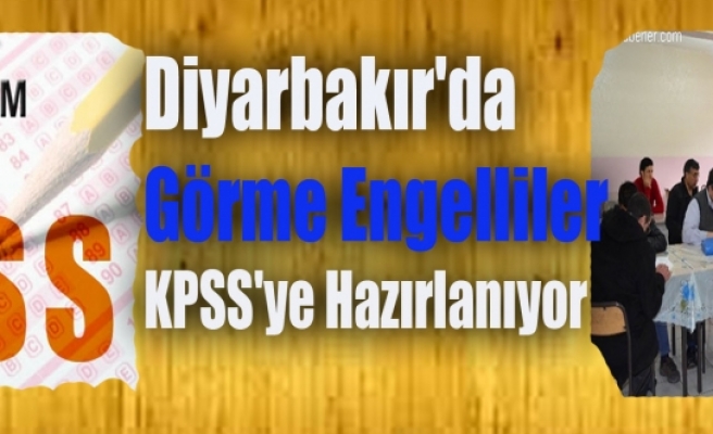 Diyarbakır'da Görme Engelliler KPSS'ye Hazırlanıyor
