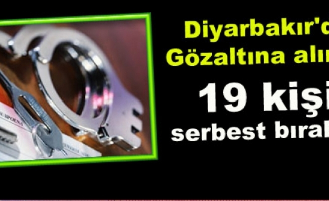 Diyarbakır'da gözaltına alınan 19 kişi serbest bırakıldı