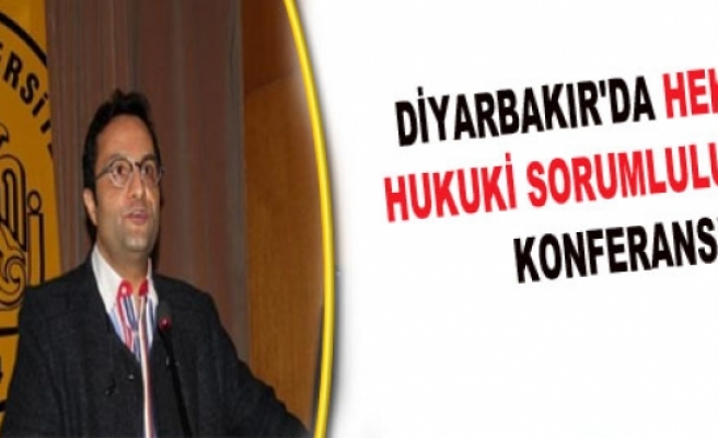Diyarbakır'da Hekimin Hukuki Sorumlulukları Konferansı