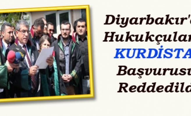 Diyarbakır'da Hukukçuların 'Kürdistan' Başvurusu Reddedildi