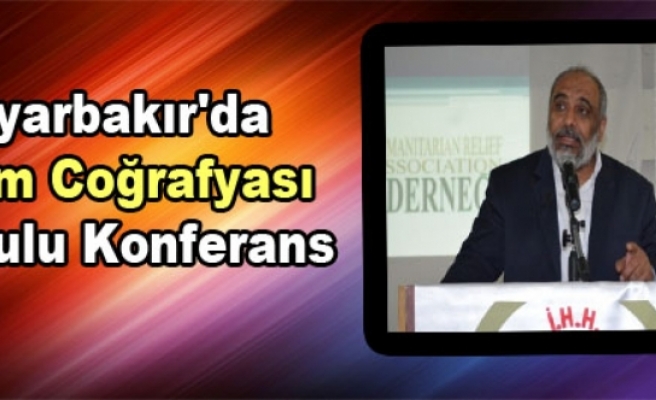   Diyarbakır'da  İslam Coğrafyası  Konulu Konferans