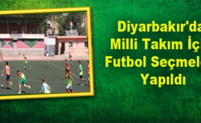 Diyarbakır'da Milli Takım İçin Futbol Seçmeleri Yapıldı