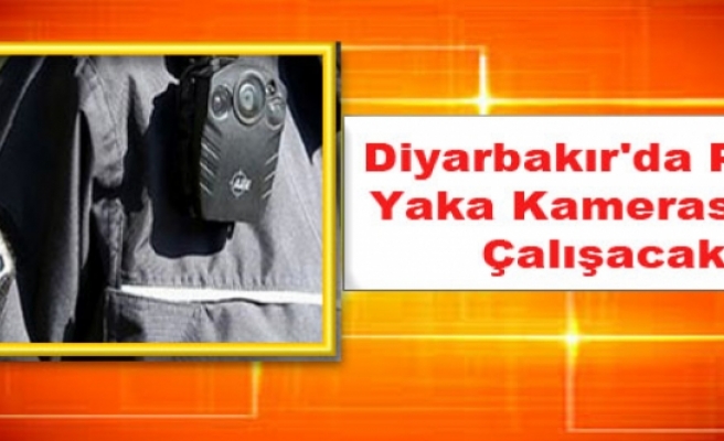 Diyarbakır'da Polis Yaka Kamerasıyla Çalışacak